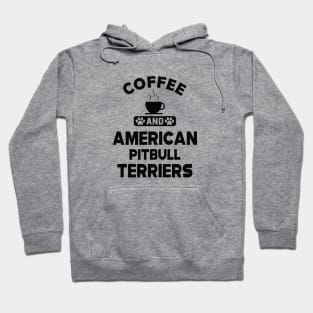 American Pitbull Terrier - Coffee and american pitbull terriers Hoodie